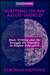 Title: Writing in an Alien World: Basic Writing and the Struggle for Equality in Higher Education / Edition 1, Author: Deborah Mutnick