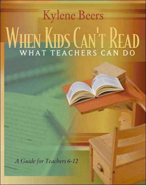 When Kids Can't Read?What Teachers Can Do: A Guide for Teachers 6-12 / Edition 1