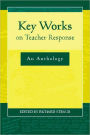 Key Works on Teacher Response: An Anthology / Edition 1