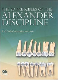 Title: 20 Principles of the Alexander Discipline / Edition 1, Author: R. G. Alexander