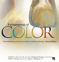 Title: Fundamentals of Color: Shade Matching and Communication in Esthetic Dentistry, Second Edition, Author: Stephen J. Chu