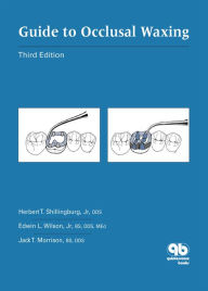 Title: Guide to Occlusal Waxing: Third Edition, Author: Herbert T. Shillingburg Jr