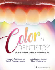 Title: Color in Dentistry: A Clinical Guide to Predictable Esthetics, Author: Stephen J. Chu