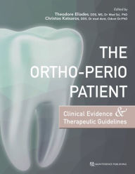 Title: The Ortho-Perio Patient: Clinical Evidence & Therapeutic Guidelines, Author: Theodore Eliades