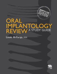 Title: Oral Implantology Review: A Study Guide, Author: Louie Al-Faraje