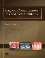 Title: Surgical Complications in Oral Implantology: Etiology, Prevention, and Management, Author: Louie Al-Faraje