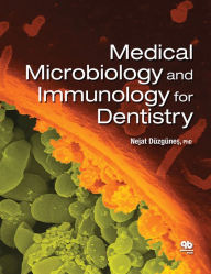Title: Medical Microbiology and Immunology for Dentistry, Author: Nejat Düzgünes