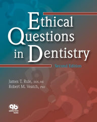 Title: Ethical Questions in Dentistry, Author: James T. Rule