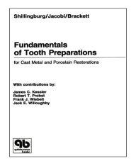 Title: Fundamentals of Tooth Preparations for Cast Metal and Porcelain Restorations, Author: Herbert T Shillingburg