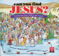 Title: Can You Find Jesus?: Introducing Your Child to the Gospel, Author: Philip D. Gallery