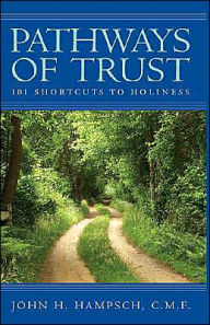 Title: Pathways of Trust: 101 Shortcuts to Holiness, Author: John H Hampsch C.M.F.