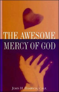 Title: The Awesome Mercy of God, Author: John H. Hampsch