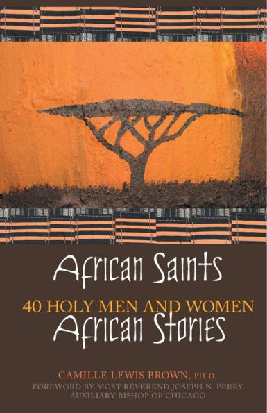 African Saints, African Stories: 40 Holy Men and Women