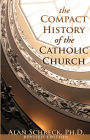 Compact History of the Catholic Church: Revised Edition (Revised)