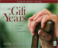 Title: The Gift of Years: Growing Older Gracefully, Author: Joan Chittister