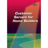 Title: Customer Service for Home Builders, Author: Carol Smith