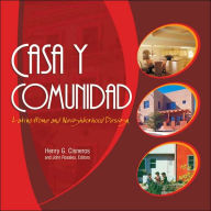 Title: Casa y Comunidad: Latino Home and Neighborhood Design, Author: Henry G. Cisneros