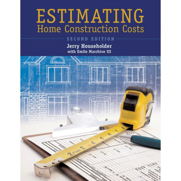 Estimating Home Construction Costs / Edition 2