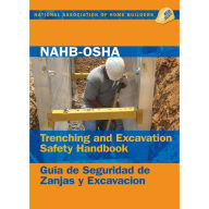 Title: NAHB-OSHA Trenching and Excavation Safety Handbook/Guia de Seguridad de Zanjas y Excavacion, Author: Courtenay Brown