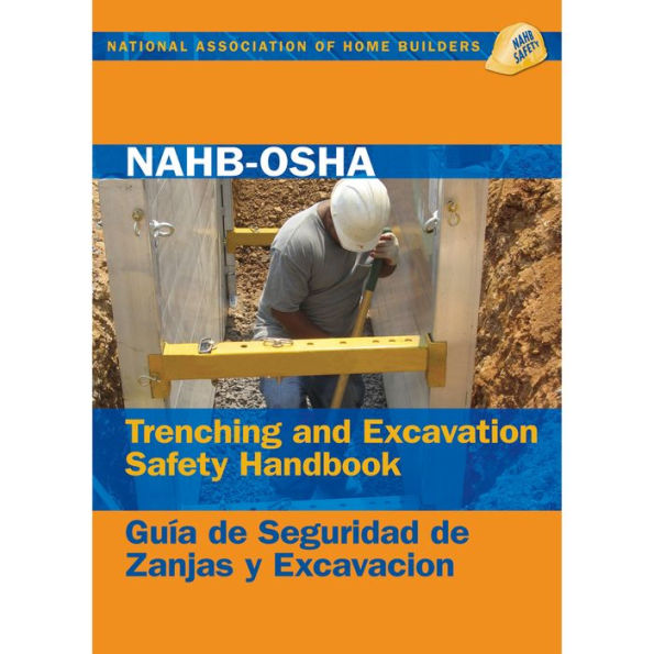 NAHB-OSHA Trenching and Excavation Safety Handbook/Guia de Seguridad de Zanjas y Excavacion