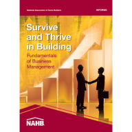 Title: Survive and Thrive in Building: Fundamentals of Business Management, Author: National Association of Home Builders (U.S.) Staff