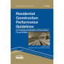 Residential Construction Performance Guidelines: 4 Edition, Contractor Reference