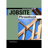 Title: Jobsite Phrasebook English-Spanish, Author: Kent Shepard