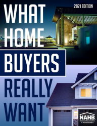 Title: What Home Buyers Really Want, 2021 Edition, Author: National Association of Home Builders