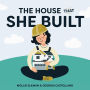 The House That She Built