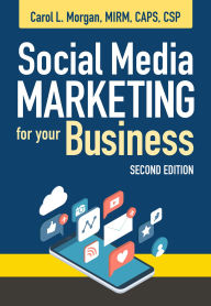 Title: Social Media Marketing for Your Business, Second Edition, Author: Carol L Morgan