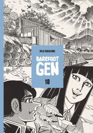 Title: Barefoot Gen, Volume 10: Never Give Up, Author: First Last