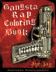 Title: Gangsta Rap Coloring Book, Author: Anthony Aye Jay Morano