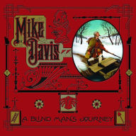 Title: A Blind Man's Journey: The Art of Mike Davis, Author: Mike Davis