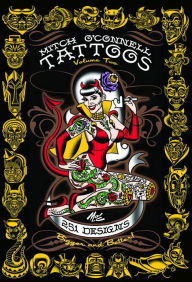 Title: Mitch O'Connell Tattoos Volume Two: 251 designs, Bigger and Better!, Author: Mitch O'Connell