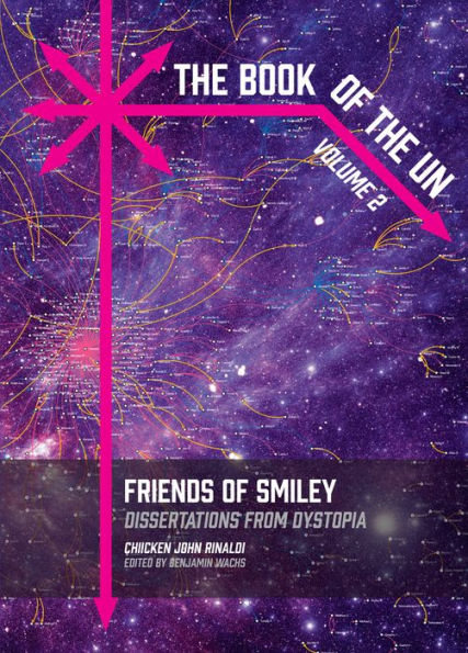 The Book of the Un: Friends of Smiley: dissertations from dystopia