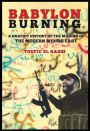 Babylon Burning: A Graphic History of the Making of the Modern Middle East