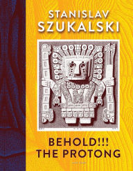 English ebooks free download Behold!!! The Protong: Extracts from the 39 volumes of my science RTF 9780867198768