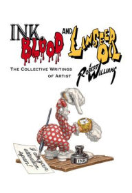 Download english essay book pdf Ink, Blood, and Linseed Oil: The Collective Writings of Artist Robert Williams 