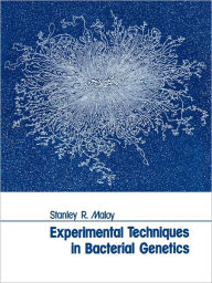 Title: Experimental Techniques in Bacterial Genetics / Edition 1, Author: Stanley R. Maloy