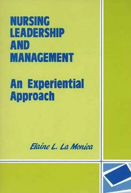 Nursing Leadership and Management: An Experiential Approach