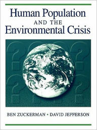 Title: Human Population and the Environmental Crisis / Edition 1, Author: Ben Zuckerman