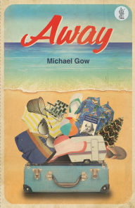 Title: Away, Author: Michael Gow