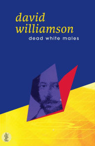 Title: Dead White Males, Author: David Williamson