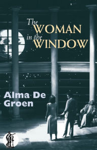 Title: The Woman in the Window, Author: Alma De Groen