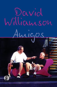 Title: Amigos, Author: David Williamson