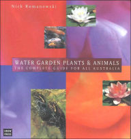 Title: Water Garden Plants and Animals: The Complete Guide for All Australia, Author: Nick Romanowski