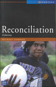 Title: Reconciliation: A Journey, Author: Michael Gordon