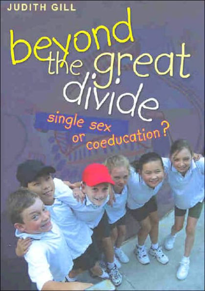 Beyond the Great Divide: Coeducation or Single-Sex?