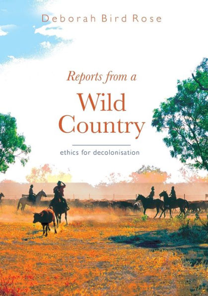 Reports From a Wild Country: Ethics of Decolonisation / Edition 1