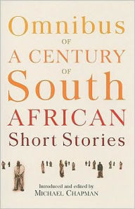 Title: Omnibus of a Century of South African Short Stories, Author: Michael Chapman